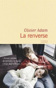 Olivier Adam - La renverse